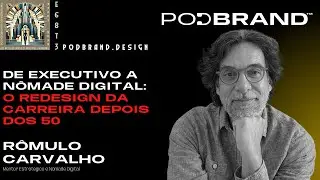 DE EXECUTIVO A NÔMADE DIGITAL: O REDESIGN DA CARREIRA DEPOIS DOS 50 |  E68T3