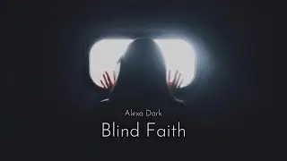 Alexa Dark - Blind Faith