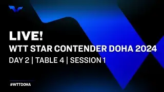 LIVE! | T4 | Day 2 | WTT Star Contender Doha 2024 | Session 1