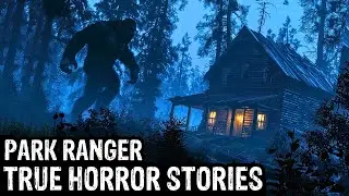 TRUE Terrifying Park Ranger Horror Stories (Dogman, Sasquatch, Wendigo,Deep Woods,Creepy)