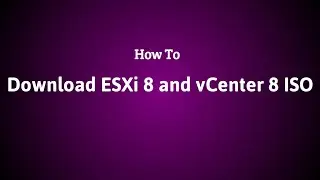 vSphere 8.0 | ESXi 8.0 Download | Download ESXi 8.0 ISO | vCenter 8 ISO Download | VCSA 8 Download