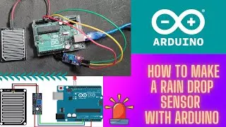 How to make Rain drop Sensor with Arduino || How to use Rain Sensor with Arduino