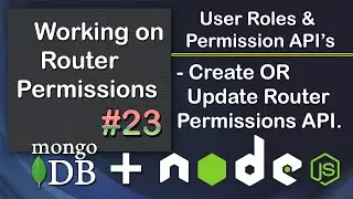 Create OR Update Router Permissions API | User Roles & Permissions Project APIs Node JS MongoDB #23