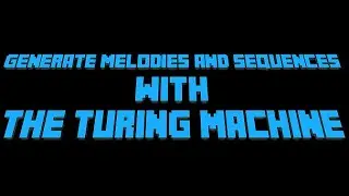 [Ableton M4L Tutorial] Generate Melodies and Sequences with the Turing machine