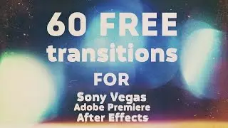 БЕСПЛАТНЫЙ ПАКЕТ ПРИВАТНЫХ ПЕРЕХОДОВ для SONY VEGAS [FREE Transitions for Sony Vegas and etc.]