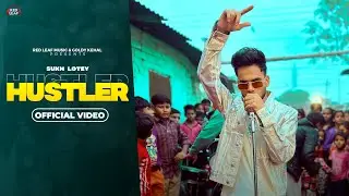 Hustler (Full Video) | Sukh Lotey |  Punjabi Song 2022 |  Punjabi Songs 2022