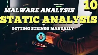 Malware Analysis - Static Analysis - Getting Strings Manually - 10