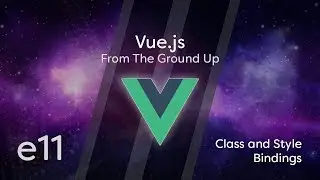 Vue.js Tutorial From Scratch - e11 - Class and Style Bindings