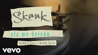 Skank - Ela Me Deixou (Lyric Video Oficial)