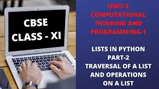 LISTS IN PYTHON PART 2 TRAVERSAL OF A LIST AND OPERATIONS ON A LIST