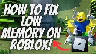 How to fix low memory on roblox