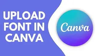 How To Upload Font In Canva 2024