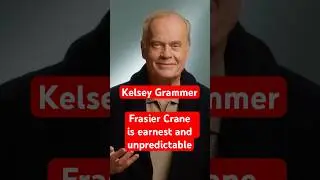 Kelsey Grammer says Frasier Crane is earnest and unpredictable