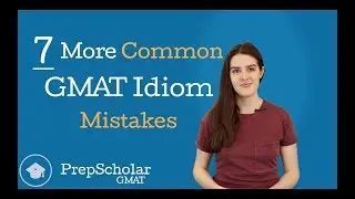 7 More Common GMAT Idioms Mistakes