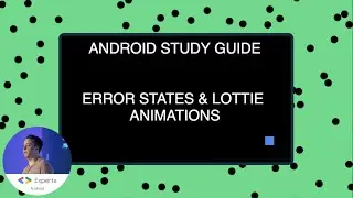 Android Study Guide: Error State And Lottie Animations