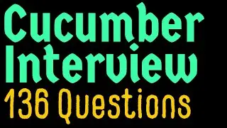 Cucumber Interview Questions for Expert Automation Engineers: Top 136 Question to Learn with Answers