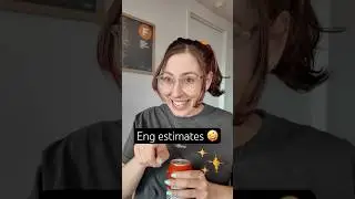 If engineers gave accurate estimates 😅