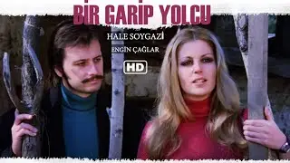 Bir Garip Yolcu Türk Filmi | FULL HD | HALE SOYGAZİ | ENGİN ÇAĞLAR