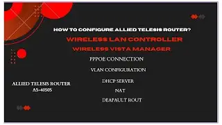 How to Configure Allied Telesis Router | Wireless Controller | Vista Mini Manager? (Step-by-Step )