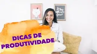 4 DICAS PARA SER MAIS PRODUTIVO - Coisa de Fotógrafa