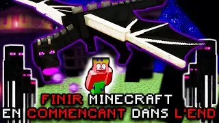 Finir MINECRAFT en commençant dans l'END !