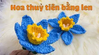 Hướng Dẫn Làm Hoa Thuỷ Tiên Bằng Len | Hoa Handmade