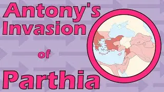 Antony's Invasion of Parthia (42 to 33 B.C.E.)