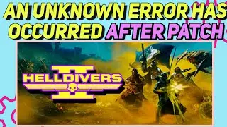 How To Fix HELLDIVERS 2 An Unknown Error has Occured Error | An Unknown Error has Occured Issue