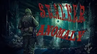 S.T.A.L.K.E.R. Anomaly. Mod. Прохождение. #10 Спуск под землю.