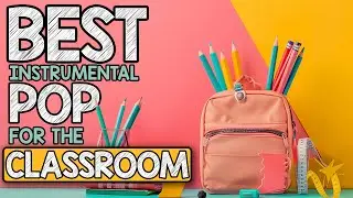 Best Instrumental Pop Music for the Classroom | 2 Hours