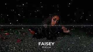 Faisey - Phelia (Official Audio)