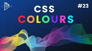 #23 CSS Colors - CSS Full Tutorial