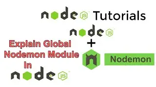 Node JS Tutorial #12 - Explain Global Module And How To Use Or Install Nodemon In Node Tutorial 2022