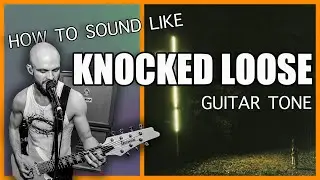 How to Sound Like Knocked Loose - Guitar Tone