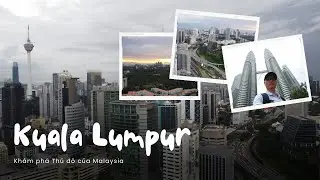 Ngày đầu xuống phố Kuala Lumpur - Choáng với vẽ đẹp và hiện đại của Malaysia