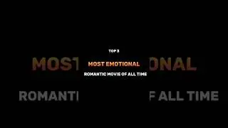 Top 3 most emotional romantic movies of all time. ❤️💔😭 