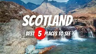 Scotland Travel Guide: Destinations and Top Things to Do