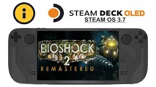 Bioshock 2 Remastered on Steam Deck OLED with Steam OS 3.7