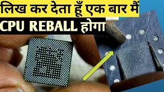 बड़ी से बड़ी IC Reball करें | How To Reball Cpu Perfect Technique