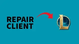 Repair League of Legends Client (FIX) 2025