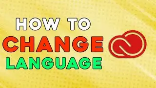 How To Change Language In Adobe Creative Cloud (Quick and Easy)