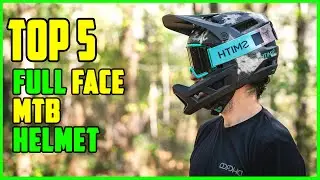 TOP 5: Best Full Face MTB Helmet 2023