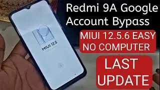 Redmi 9A Google Account Bypass MIUI 12.5.6 No Computer