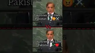 Countries That Hate Pakistan ⚔️ 🇵🇰 Vs Countries That Love Pakistan ♥️ 