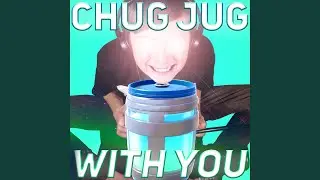 Chug Jug With You (Number One Victory Royale)