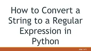 How to Convert a String to a Regular Expression in Python