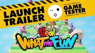 Seal: What The Fun - Game Tester