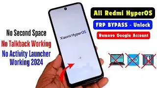 All Redmi Xiaomi HyperOS FRP Bypass/Unlock 2024 - Without Activity Launcher - Remove Google Account