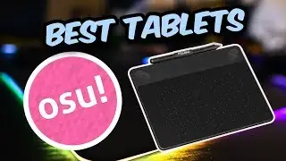 osu! What is the best tablet for osu? Going over the best tablets.