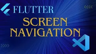 Flutter Move To New Screen | Screen Navigation Methods | Page Navigation | Visual Studio Code